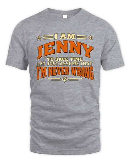 I'm Name Let's Just Assume I'm Never Wrong Retro Shirt JENNY M1-64 / Unisex Standard T-Shirt / sport grey