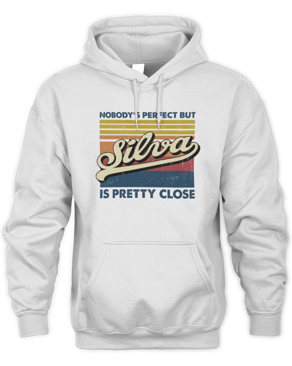 Nobody's Perfect But Your Name Is Pretty Close Retro Shirt SILVA M1-65 / Unisex Hoodie / white