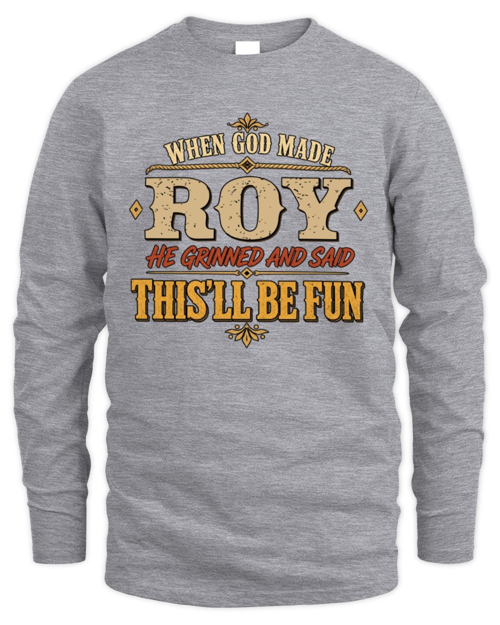 When God Made Your Name Funny Western T-Shirt ROY M1-81 / Men's Long Sleeved T-Shirt / sport grey