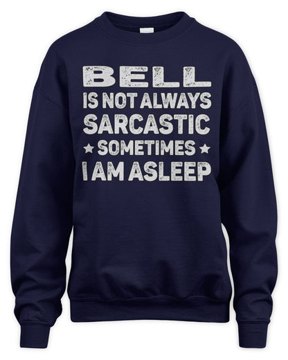 Your Name Is Not Always Sarcastic Funny T-Shirt BELL M1-62 / Unisex Sweatshirt / navy
