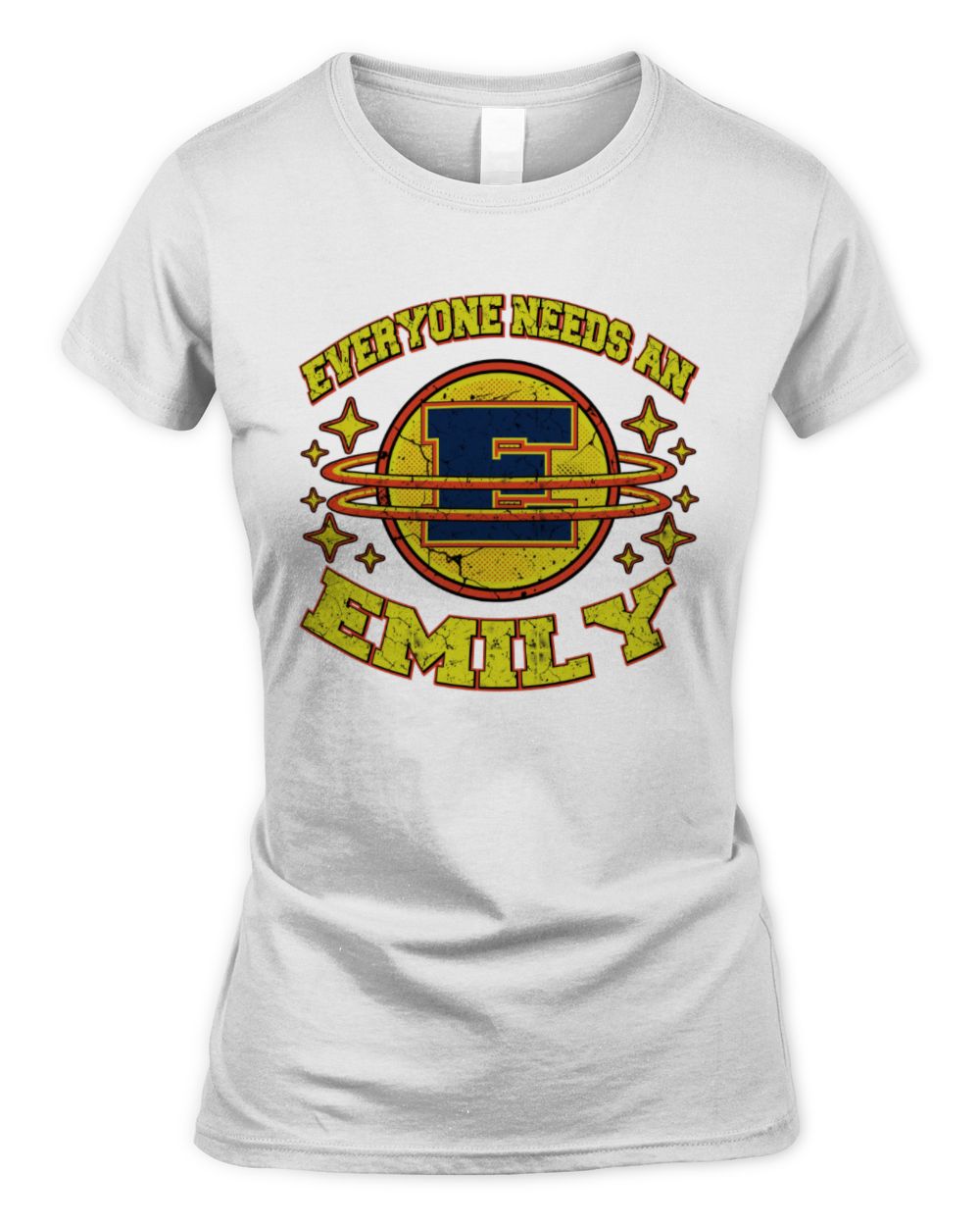 Everyone Needs a Your Name Shirt EMILY M1-76 / Women's Standard T-Shirt / white