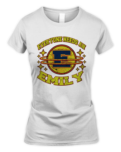 Everyone Needs a Your Name Shirt EMILY M1-76 / Women's Standard T-Shirt / white