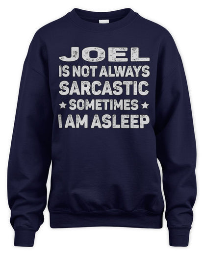 Your Name Is Not Always Sarcastic Funny T-Shirt JOEL M1-62 / Unisex Sweatshirt / navy