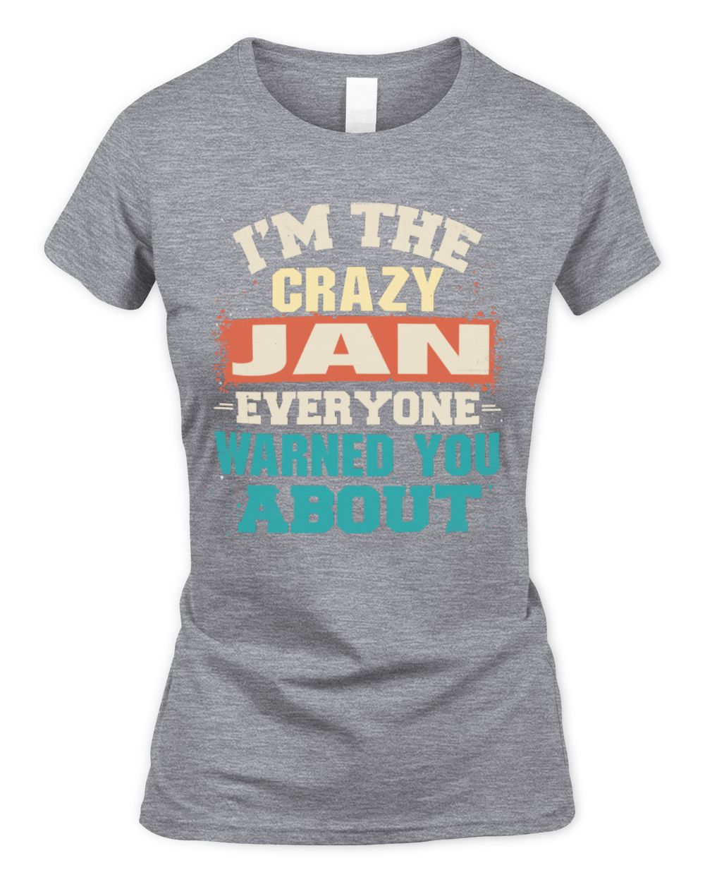 I'm the Crazy One Everyone Warned You About Retro Graphic T-Shirt JAN M1-70 / Women's Standard T-Shirt / sport grey