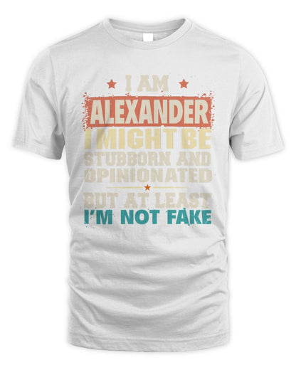I Am Name I Might Be Stubborn and Opinionated Graphic T-Shirt ALEXANDER M1-72 / Unisex Standard T-Shirt / white