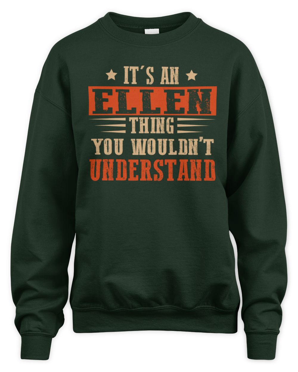 It's a Name Thing Personalized Funny Shirt ELLEN M1-51 / Unisex Sweatshirt / forest green