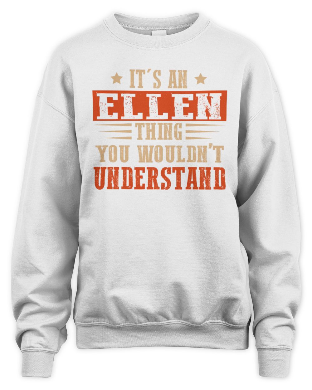 It's a Name Thing Personalized Funny Shirt ELLEN M1-51 / Unisex Sweatshirt / white