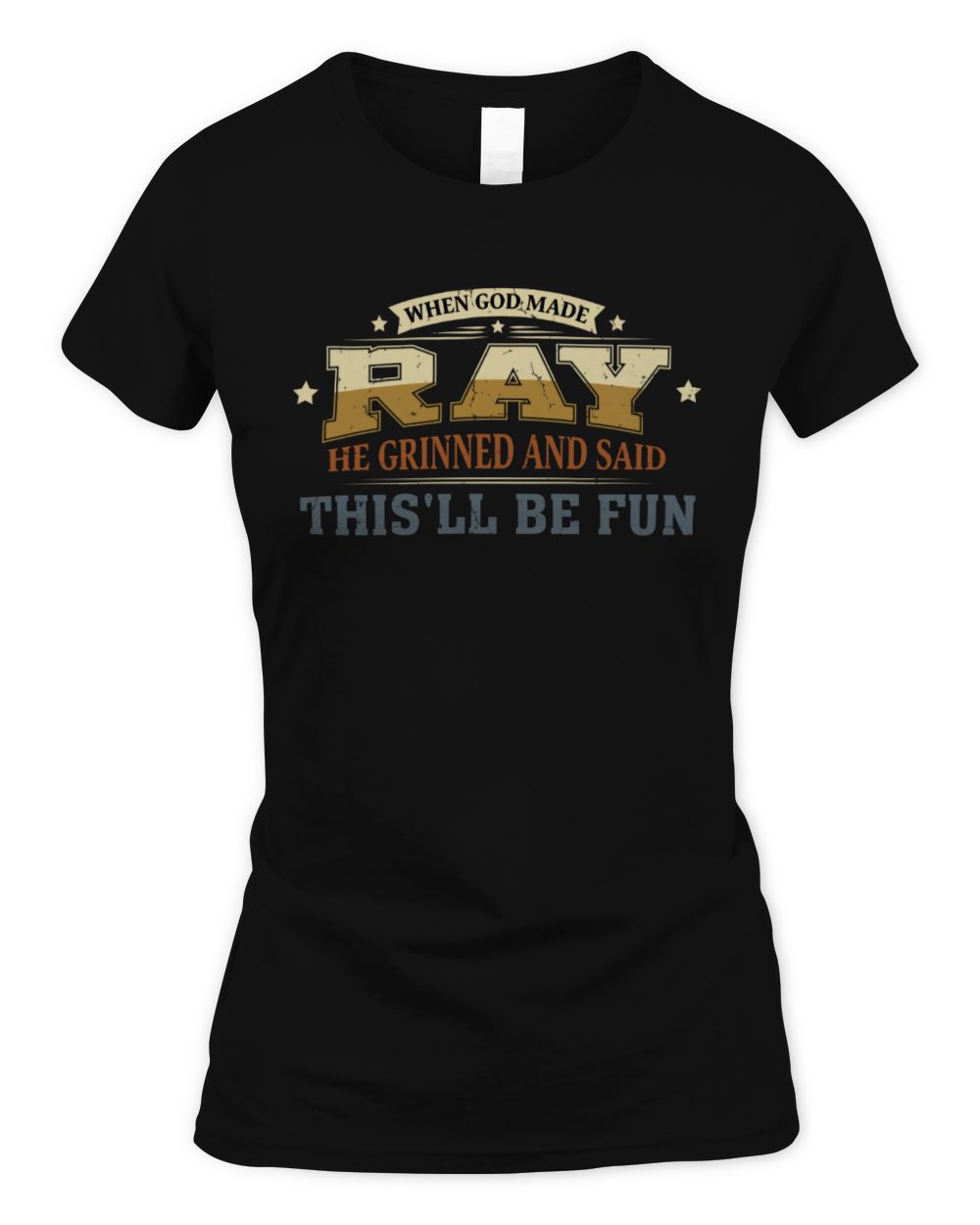 When God Made Your Name Funny Heritage T-Shirt RAY M1-80 / Women's Standard T-Shirt / black