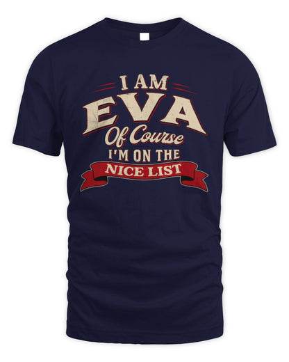 I'm Name Of Course I'm On The Nice List Funny Christmas Shirt EVA M1-68 / Unisex Standard T-Shirt / navy