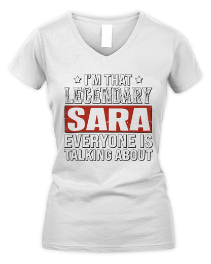 I'm That Legendary Name Everyone Is Talking About Funny Graphic T-Shirt SARA M1-73 / Women's V-Neck T-Shirt / white