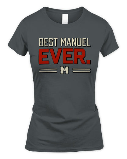 Best Your Name Ever Cool Shirt MANUEL M1-58 / Women's Standard T-Shirt / charcoal