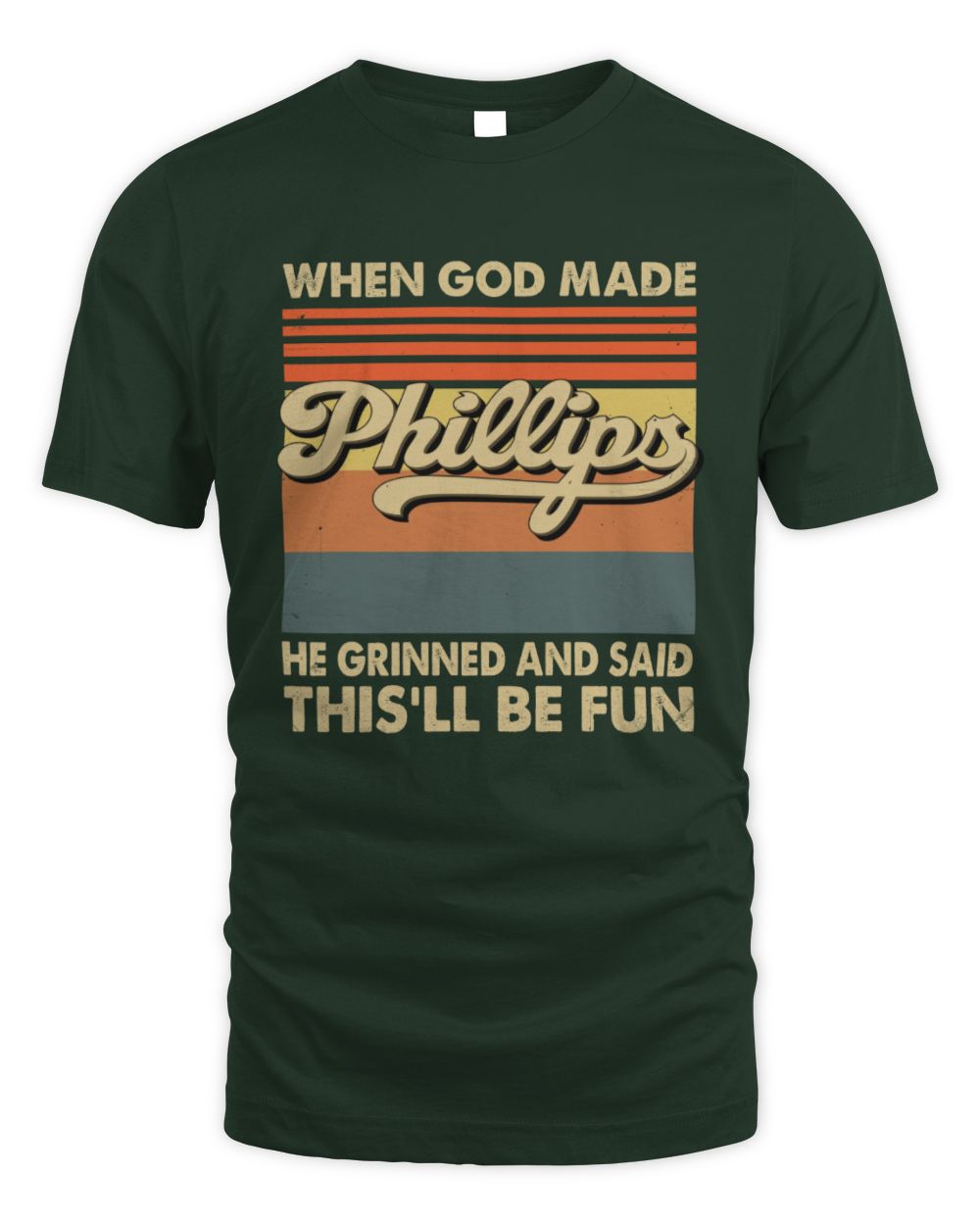 When God Made Your Name He Grinned Vintage T-Shirt PHILLIPS M1-55 / Unisex Standard T-Shirt / forest green