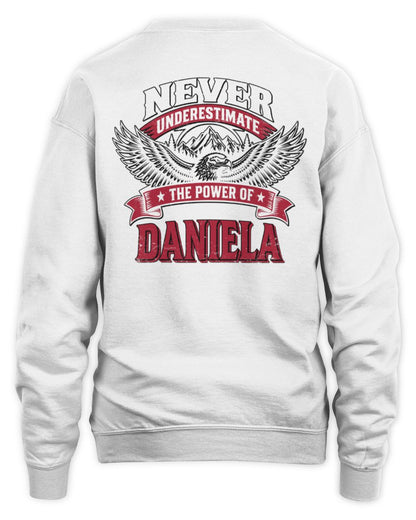 Never Underestimate Your Name Eagle Mountain Shirt DANIELA M1-61 / Unisex Sweatshirt / white