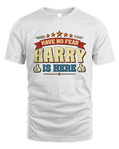 Have No Fear Your Name Is Here Cool Graphic T-Shirt HARRY M1-71 / Unisex Standard T-Shirt / white