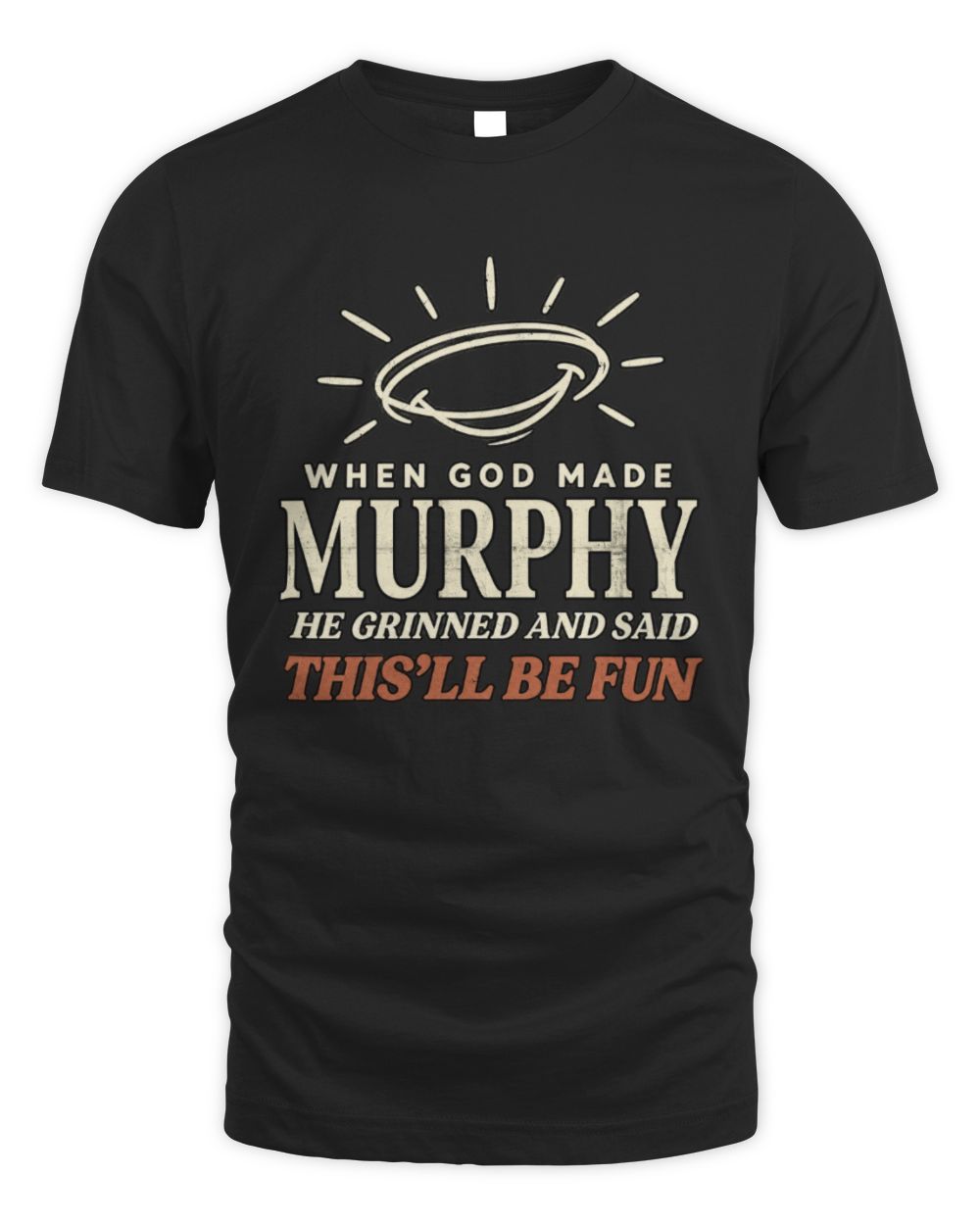 When God Made Your Name Funny Western T-Shirt T-Shirt MURPHY M1-S82 / Unisex Standard T-Shirt / black