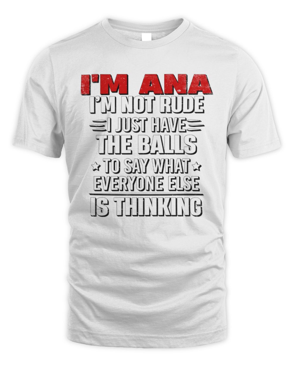 I'm Name I'm Not Rude I Just Have The Balls Funny T-Shirt ANA M1-46 / Unisex Standard T-Shirt / white