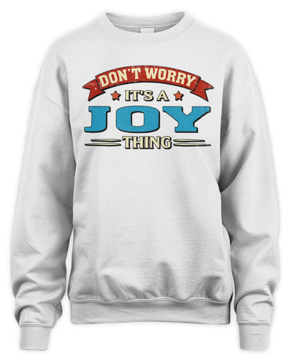 Don't Worry It's a Your Name Thing Funny Retro T-Shirt JOY M1-57 / Unisex Sweatshirt / white