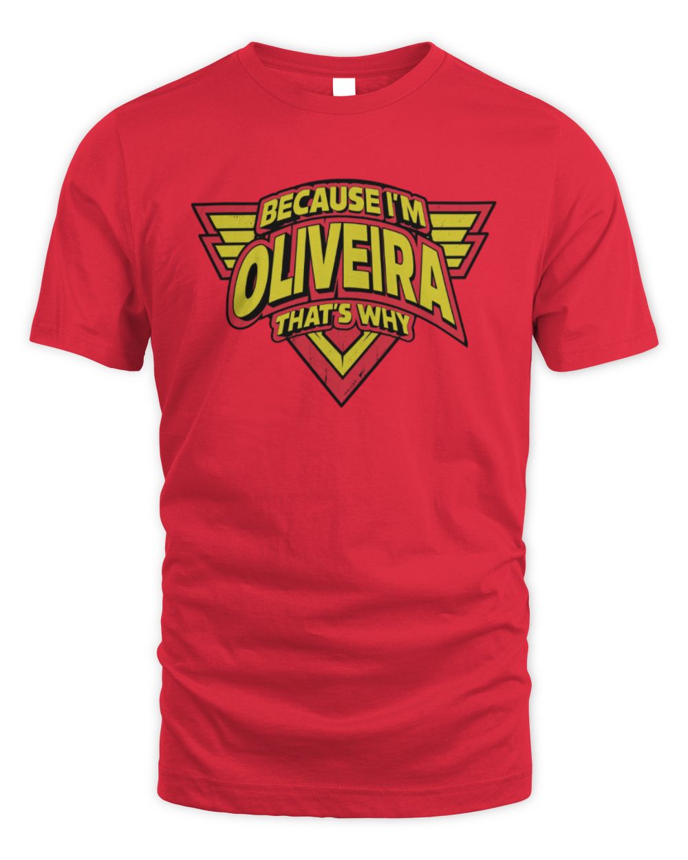 Because I'm Name That's Why Red and Yellow Logo Graphic T-Shirt OLIVEIRA M1-75 / Unisex Standard T-Shirt / red