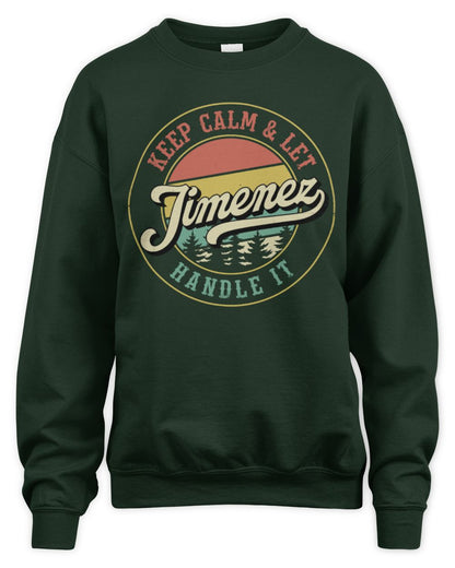 Keep Calm Let Your Name Handle It Retro T-Shirt JIMENEZ M1-54 / Unisex Sweatshirt / forest green