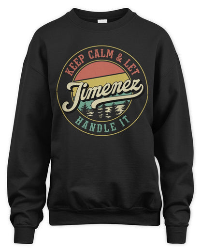 Keep Calm Let Your Name Handle It Retro T-Shirt JIMENEZ M1-54 / Unisex Sweatshirt / black