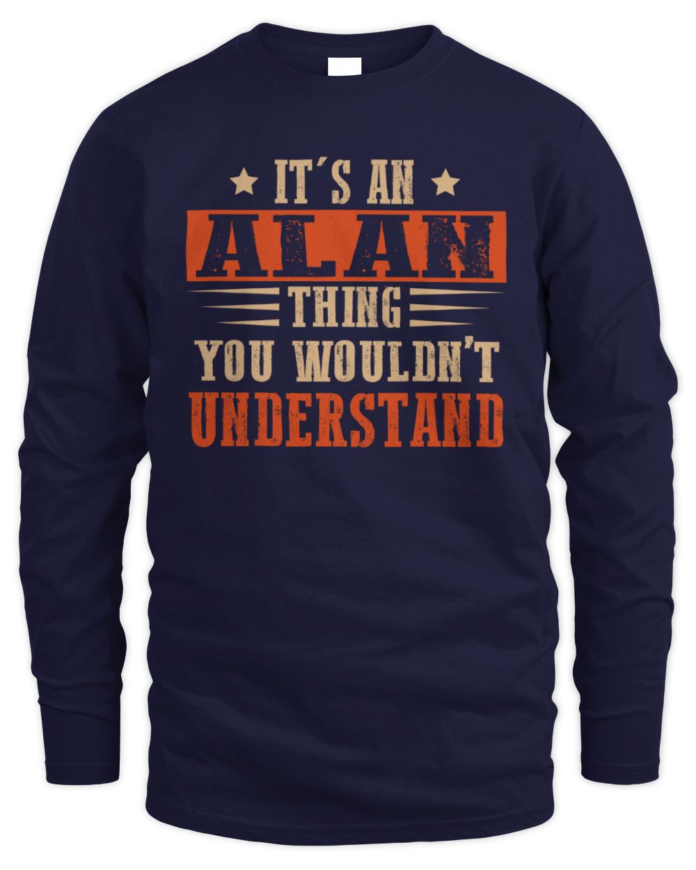It's a Name Thing Personalized Funny Shirt ALAN M1-51 / Men's Long Sleeved T-Shirt / navy