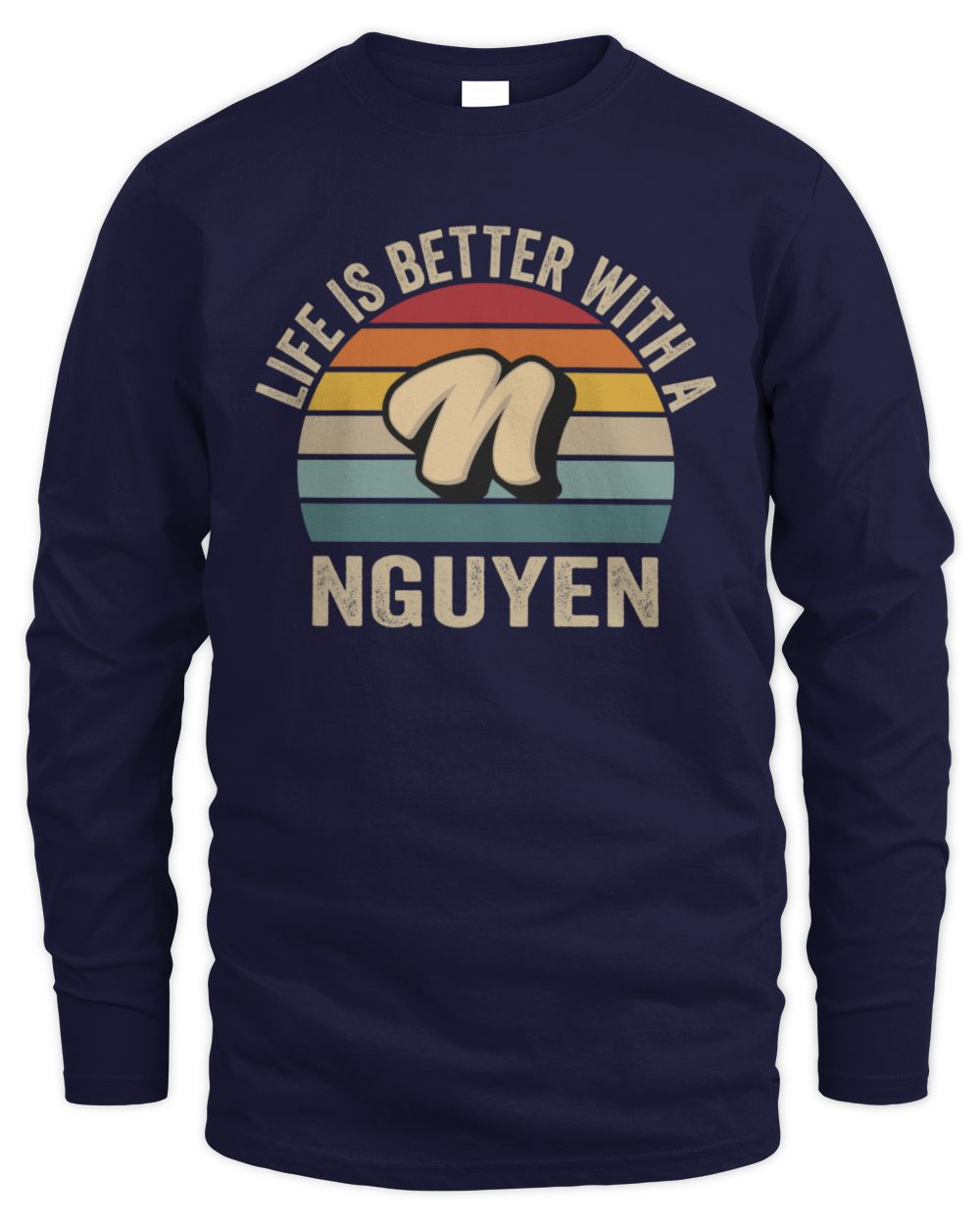 Life Is Better with Name Vintage Sun Shirt NGUYEN M1-50 / Men's Long Sleeved T-Shirt / navy