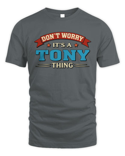 Don't Worry It's a Your Name Thing Funny Retro T-Shirt TONY M1-57 / Unisex Standard T-Shirt / charcoal