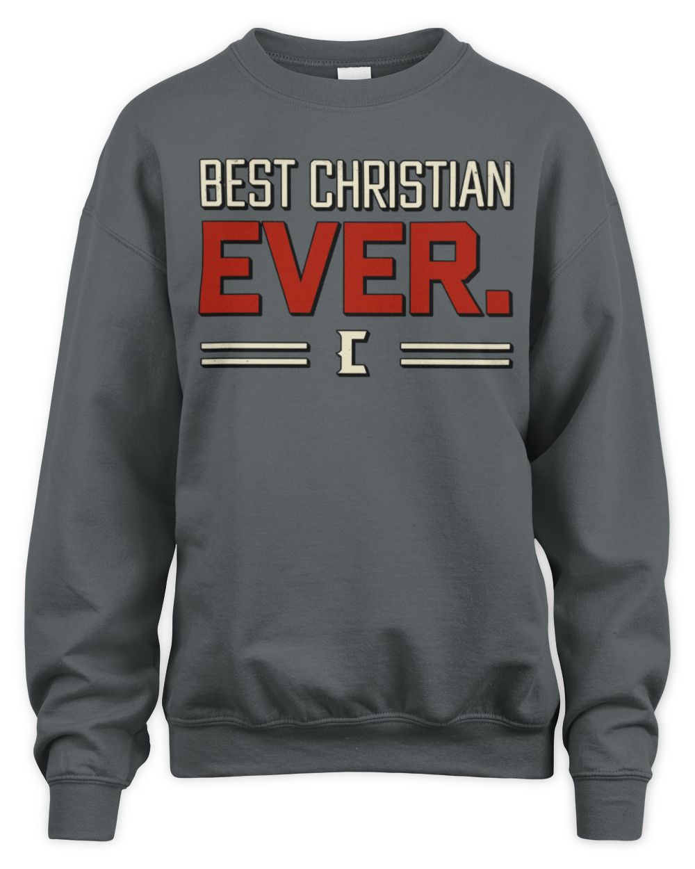 Best Your Name Ever Cool Shirt CHRISTIAN M1-58 / Unisex Sweatshirt / charcoal