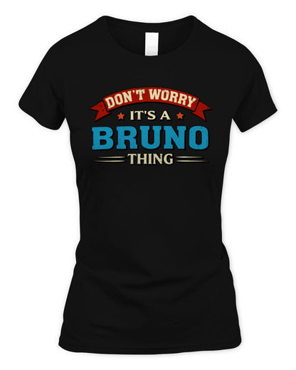 Don't Worry It's a Your Name Thing Funny Retro T-Shirt BRUNO M1-57 / Women's Standard T-Shirt / black