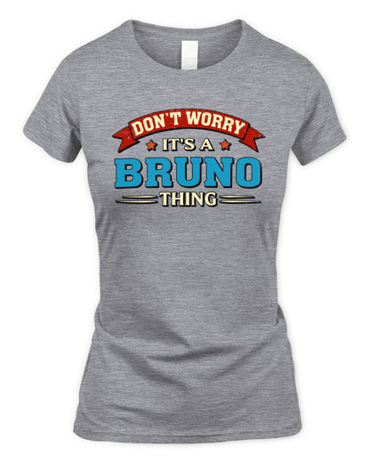 Don't Worry It's a Your Name Thing Funny Retro T-Shirt BRUNO M1-57 / Women's Standard T-Shirt / sport grey
