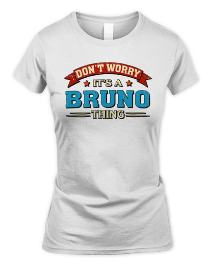 Don't Worry It's a Your Name Thing Funny Retro T-Shirt BRUNO M1-57 / Women's Standard T-Shirt / white