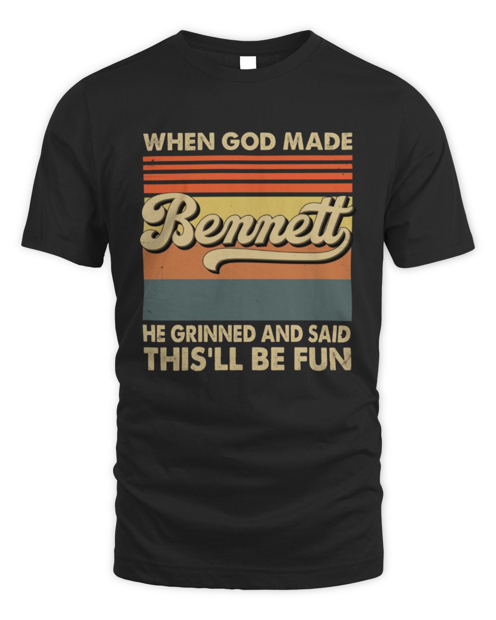 When God Made Your Name He Grinned Vintage T-Shirt BENNETT M1-55 / Unisex Standard T-Shirt / black