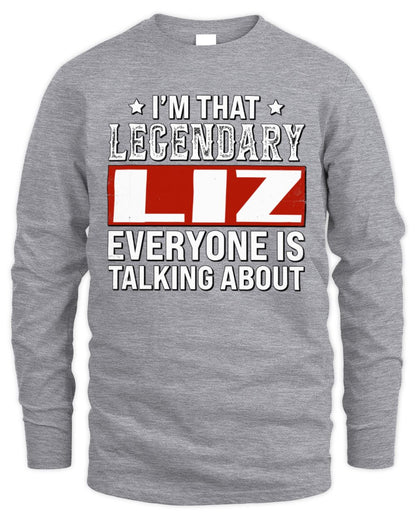 I'm That Legendary Name Everyone Is Talking About Funny Graphic T-Shirt LIZ M1-73 / Men's Long Sleeved T-Shirt / sport grey