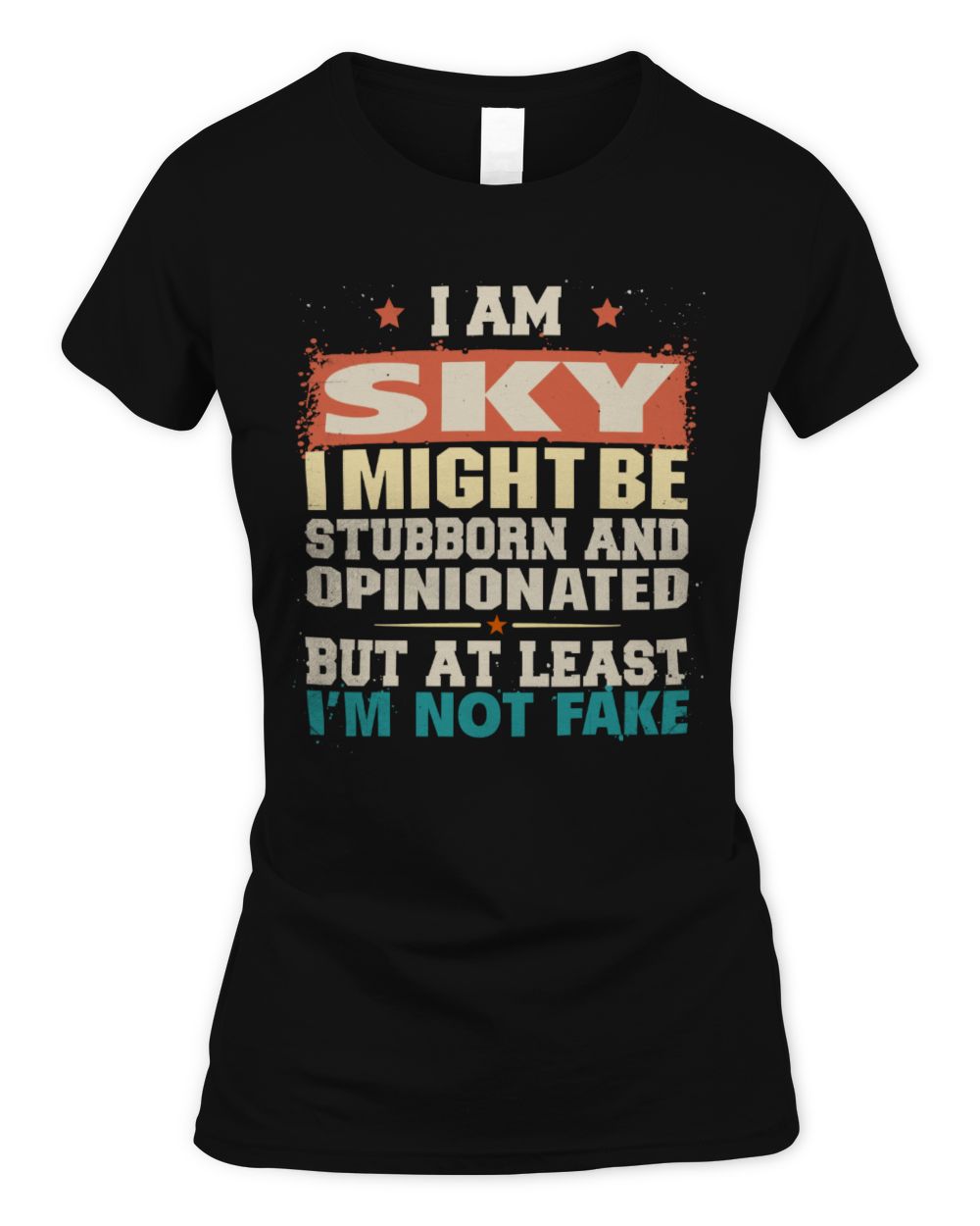 I Am Name I Might Be Stubborn and Opinionated Graphic T-Shirt SKY M1-72 / Women's Standard T-Shirt / black