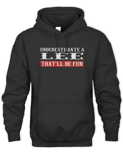 Underestimate Me That'll Be Fun Graphic T-Shirt LEE M1-69 / Unisex Hoodie / black