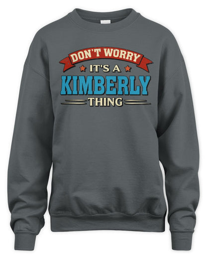 Don't Worry It's a Your Name Thing Funny Retro T-Shirt KIMBERLY M1-57 / Unisex Sweatshirt / charcoal