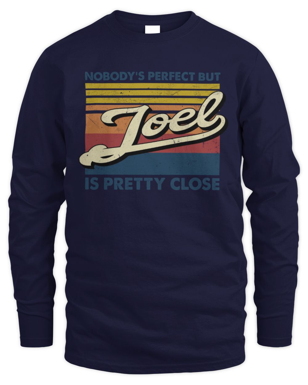 Nobody's Perfect But Your Name Is Pretty Close Retro Shirt JOEL M1-65 / Men's Long Sleeved T-Shirt / navy