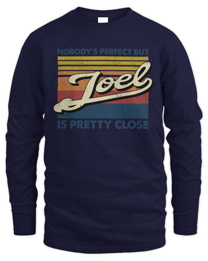 Nobody's Perfect But Your Name Is Pretty Close Retro Shirt JOEL M1-65 / Men's Long Sleeved T-Shirt / navy