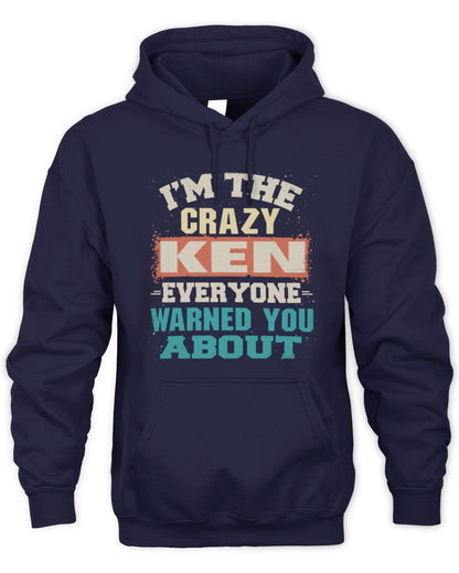 I'm the Crazy One Everyone Warned You About Retro Graphic T-Shirt KEN M1-70 / Unisex Hoodie / navy