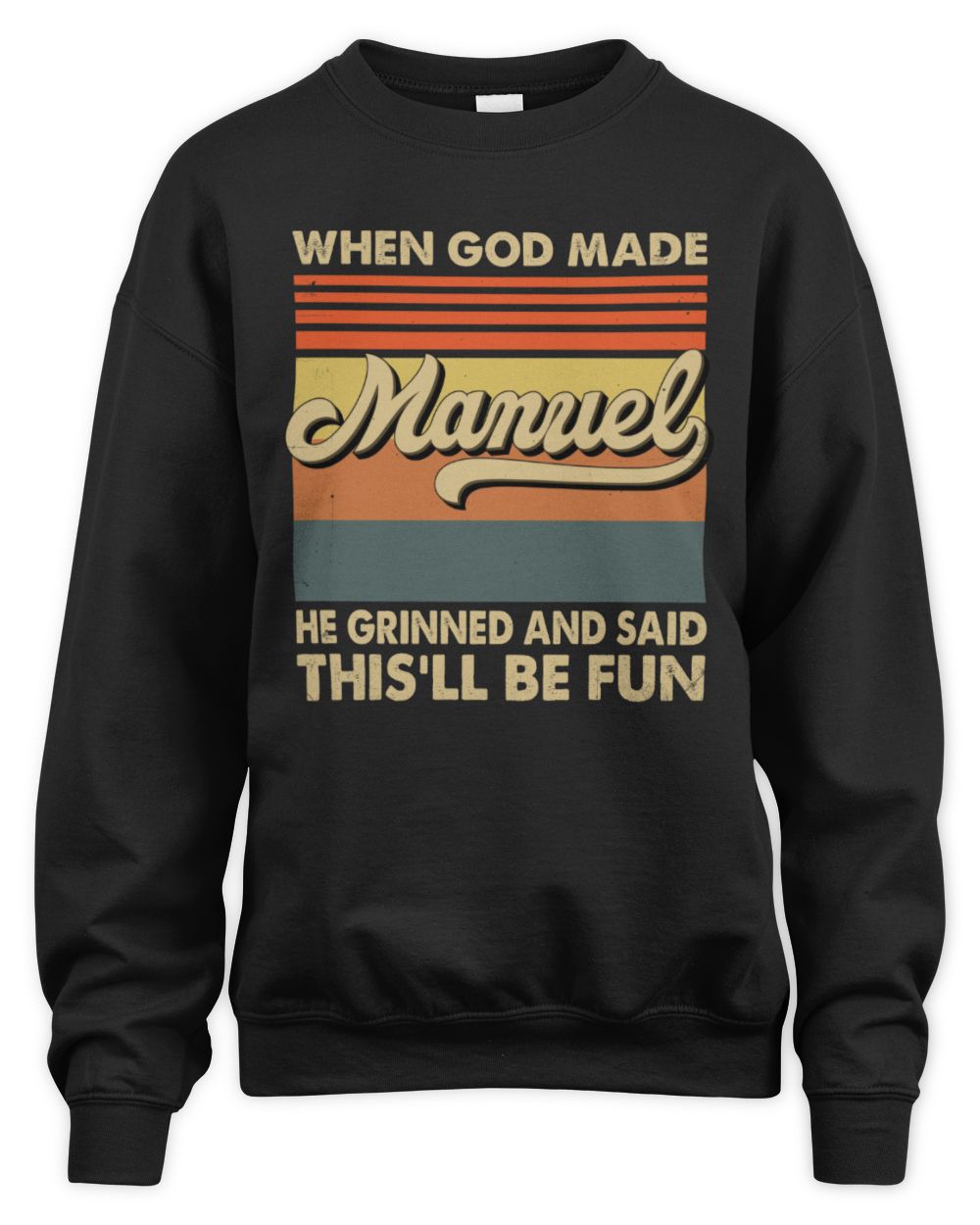 When God Made Your Name He Grinned Vintage T-Shirt MANUEL M1-55 / Unisex Sweatshirt / black