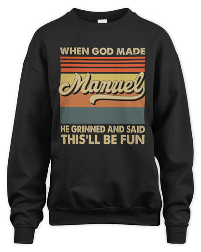 When God Made Your Name He Grinned Vintage T-Shirt MANUEL M1-55 / Unisex Sweatshirt / black