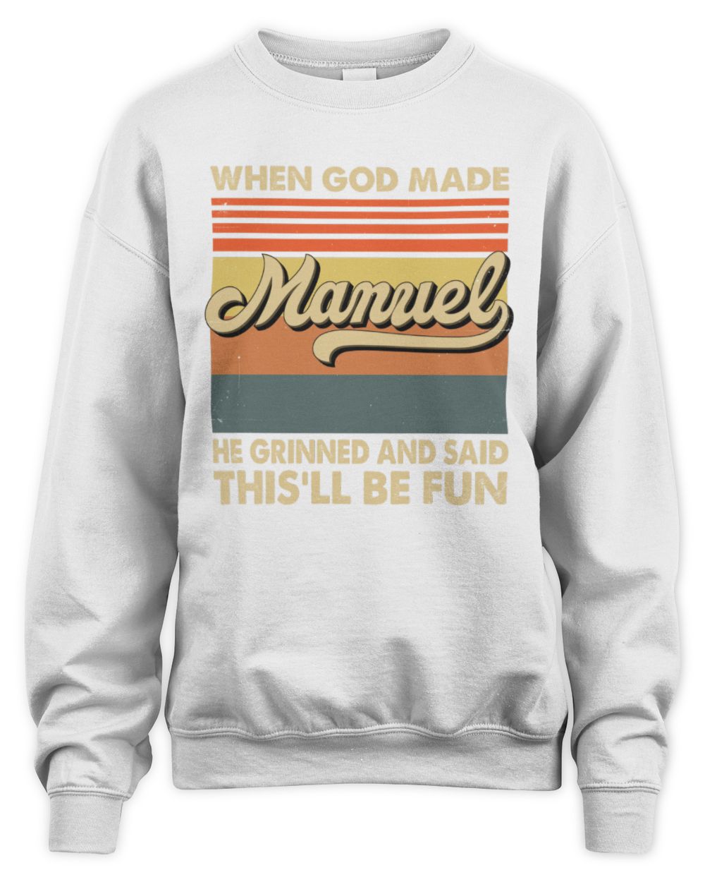 When God Made Your Name He Grinned Vintage T-Shirt MANUEL M1-55 / Unisex Sweatshirt / white