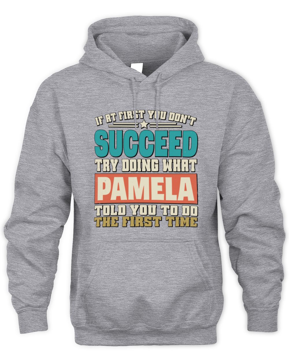 If at First You Don't Succeed Funny Vintage Shirt PAMELA M1-53 / Unisex Hoodie / sport grey