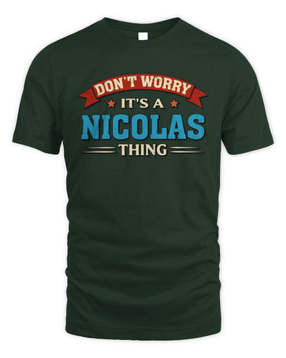 Don't Worry It's a Your Name Thing Funny Retro T-Shirt NICOLAS M1-57 / Unisex Standard T-Shirt / forest green