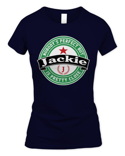 Nobody's Perfect But Your Name Is Pretty Close Heineken Beer T-Shirt JACKIE M1-S85 / Women's Standard T-Shirt / navy
