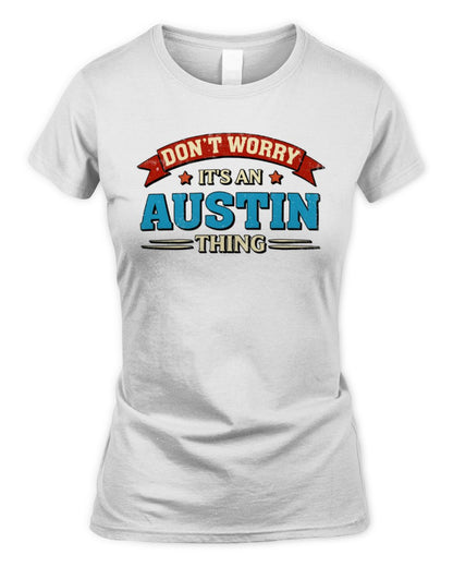 Don't Worry It's a Your Name Thing Funny Retro T-Shirt AUSTIN M1-57 / Women's Standard T-Shirt / white