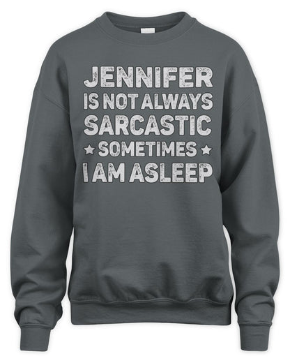 Your Name Is Not Always Sarcastic Funny T-Shirt JENNIFER M1-62 / Unisex Sweatshirt / charcoal
