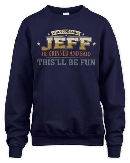 When God Made Your Name Funny Heritage T-Shirt JEFF M1-80 / Unisex Sweatshirt / navy