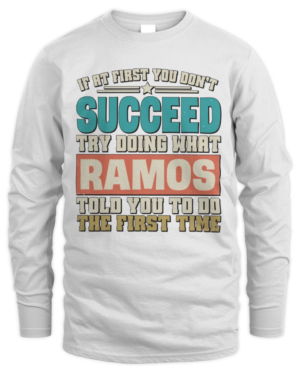 If at First You Don't Succeed Funny Vintage Shirt RAMOS M1-53 / Men's Long Sleeved T-Shirt / white