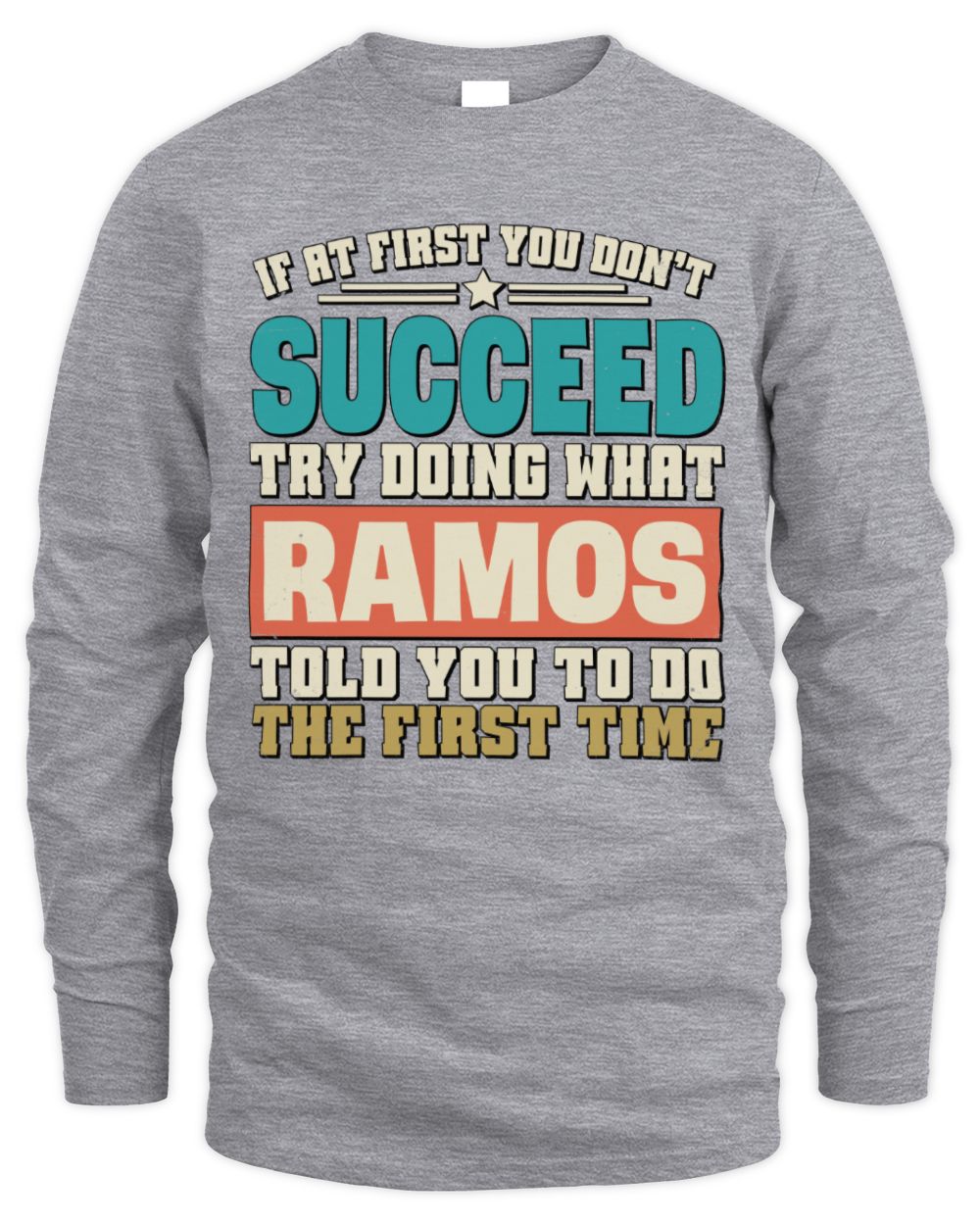 If at First You Don't Succeed Funny Vintage Shirt RAMOS M1-53 / Men's Long Sleeved T-Shirt / sport grey